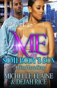 Me And Somebody's Son: A Hood Love Story