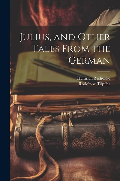Julius, and Other Tales From the German