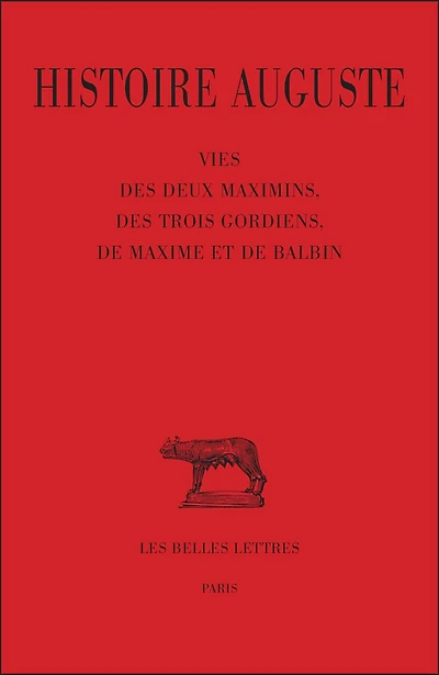 Vies des deux Maximins, des trois Gordiens, de Maxime et de Balbin