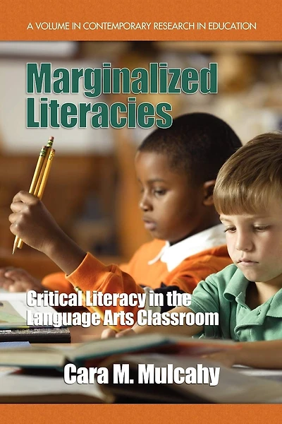 Marginalized Literacies: Critical Literacy the Language Arts Classroom