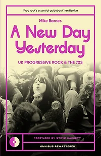A New Day Yesterday: UK Progressive Rock and the 1970s