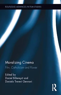 Moralizing Cinema: Film, Catholicism, And Power