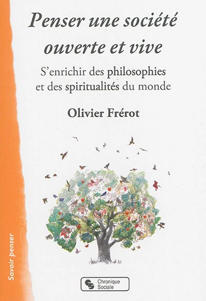 Penser une société ouverte et vive: s'enrichir des philosophies spiritualités du monde