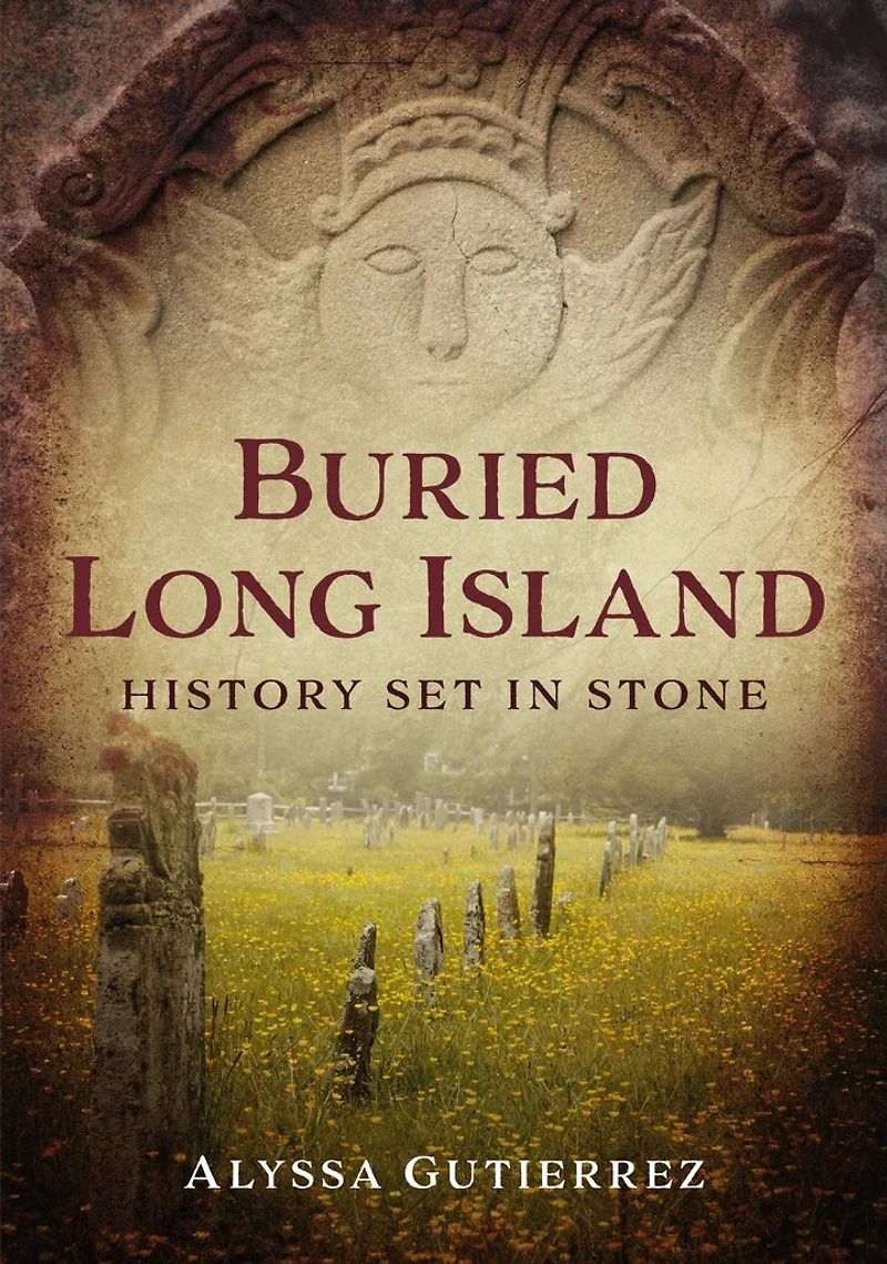 Buried Long Island: History Set in Stone