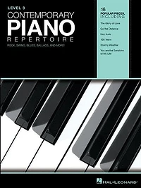 Contemporary Piano Repertoire - Level 3: Rock, Swing, Blues, Ballads, And More!