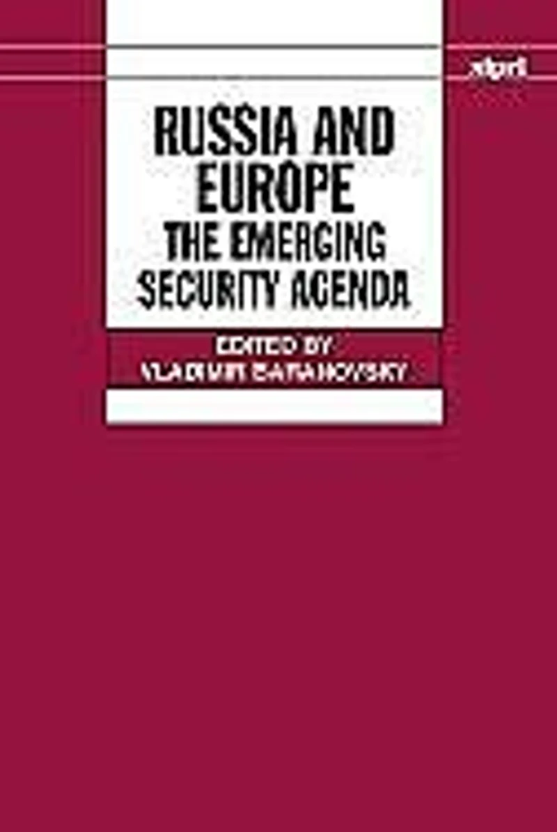 Russia and Europe: The Emerging Security Agenda