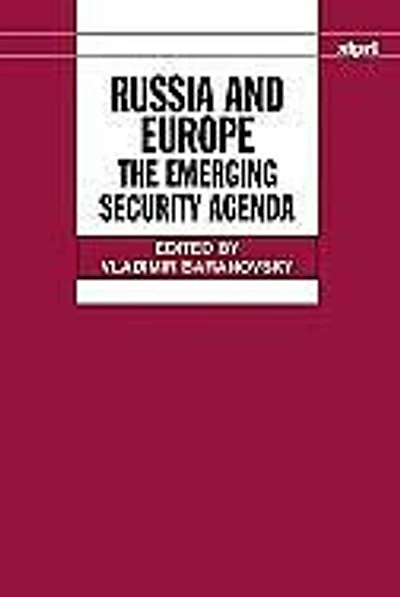 Russia and Europe: The Emerging Security Agenda