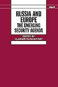 Russia and Europe: The Emerging Security Agenda