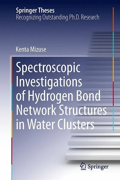 Spectroscopic Investigations Of Hydrogen Bond Network Structures Water Clusters
