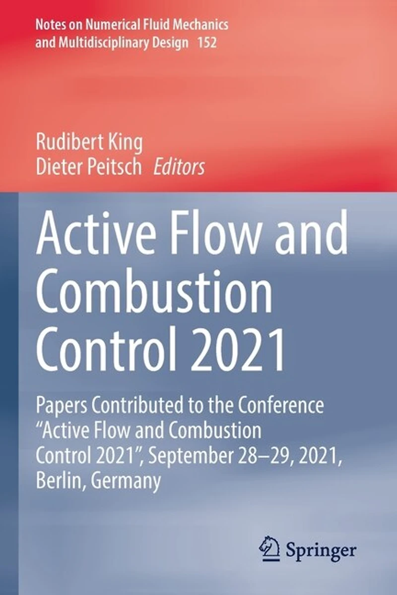 Active Flow and Combustion Control 2021: Papers Contributed to the Conference "Active 2021", September 28-29, 2021, Berlin