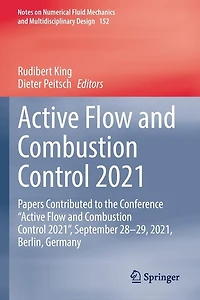 Active Flow and Combustion Control 2021: Papers Contributed to the Conference "Active 2021", September 28-29, 2021, Berlin