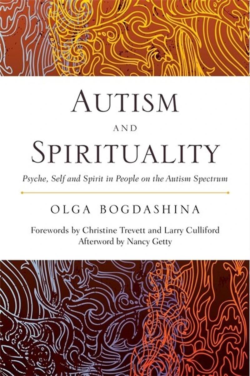 Autism and Spirituality: Psyche, Self Spirit People on the Spectrum