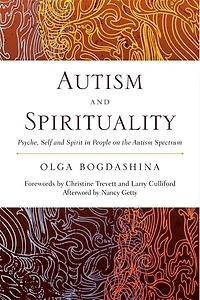 Autism and Spirituality: Psyche, Self Spirit People on the Spectrum