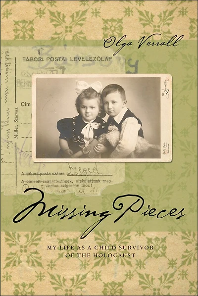 Missing Pieces: My Life As a Child Survivor of the Holocaust