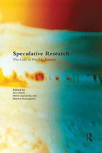 Speculative Research: The Lure of Possible Futures
