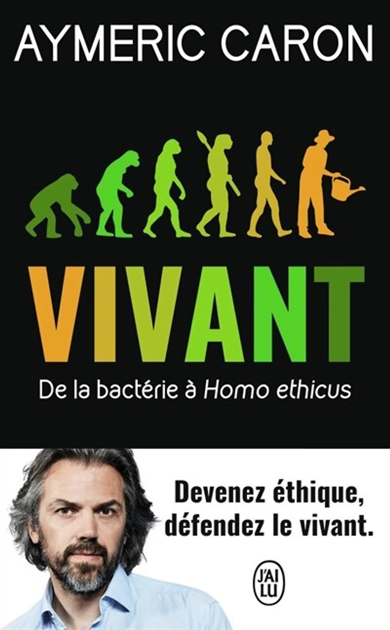 Vivant: de la bactérie à Homo ethicus
