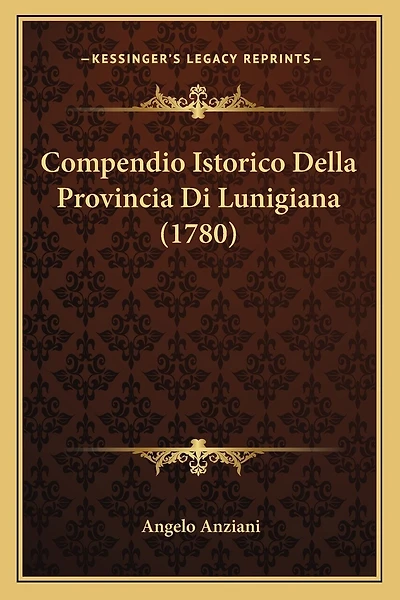 Compendio Istorico Della Provincia Di Lunigiana (1780)