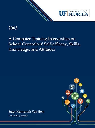 A Computer Training Intervention on School Counselors' Self-efficacy, Skills, Knowledge, and Attitudes