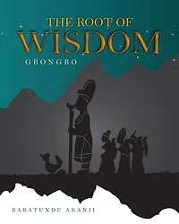 The Root Of Wisdom: Gbongbo
