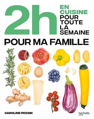 2 h en cuisine pour toute la semaine: ma famille