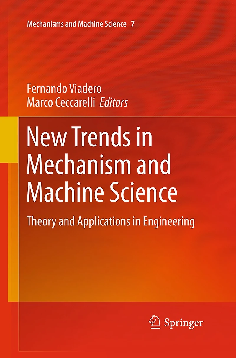 New Trends Mechanism and Machine Science: Theory Applications Engineering