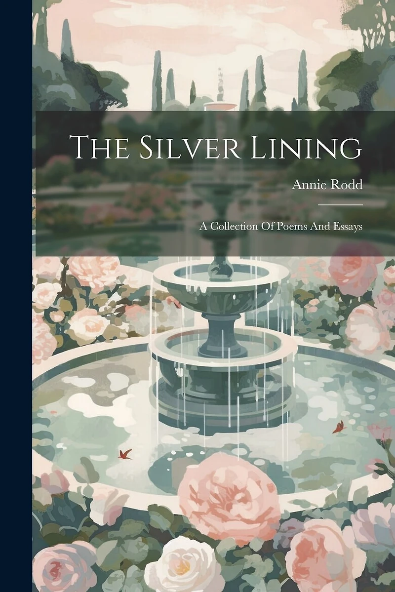 The Silver Lining: A Collection Of Poems And Essays