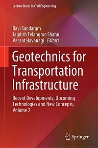 Geotechnics for Transportation Infrastructure: Recent Developments, Upcoming Technologies and New Concepts, Volume 2