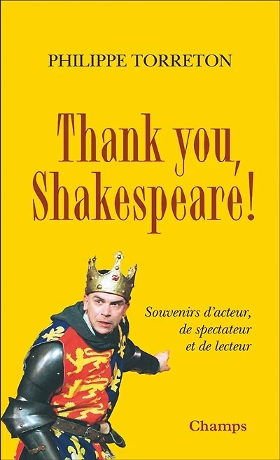Thank you, Shakespeare !: souvenirs d'acteur, de spectateur et lecteur