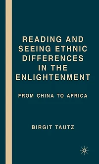 Reading and Seeing Ethnic Differences the Enlightenment: From China to Africa