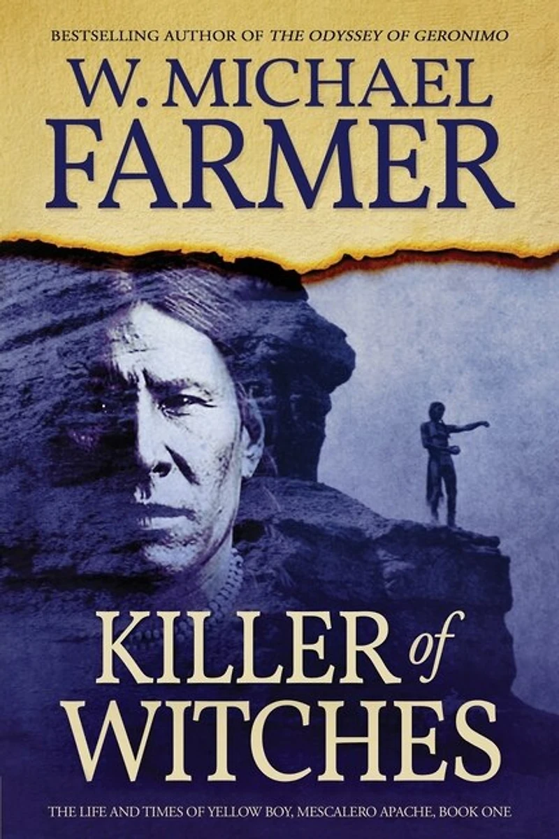 Killer of Witches: The Life and Times Yellow Boy, Mescalero Apache