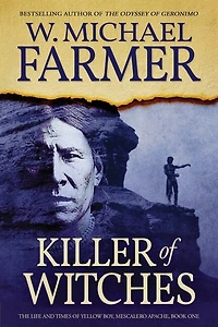 Killer of Witches: The Life and Times Yellow Boy, Mescalero Apache