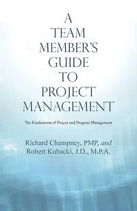 A Team Member'S Guide to Project Management: The Fundaments of and Program Management