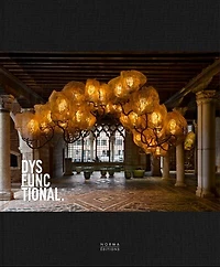 Dysfunctional: Beyond The Boundaries Of Form And Function