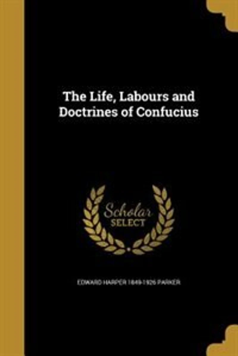 The Life, Labours and Doctrines of Confucius (Classic Reprint)