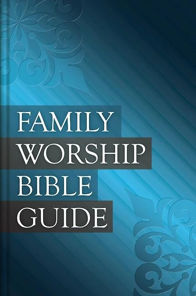 Family Worship Bible Guide: Leather-Like Duotone