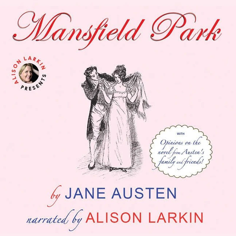 Mansfield Park: With Opinions on the Novel from Austen’s Family and Friends