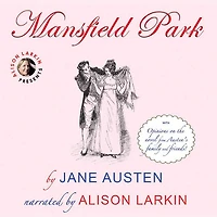 Mansfield Park: With Opinions on the Novel from Austen’s Family and Friends