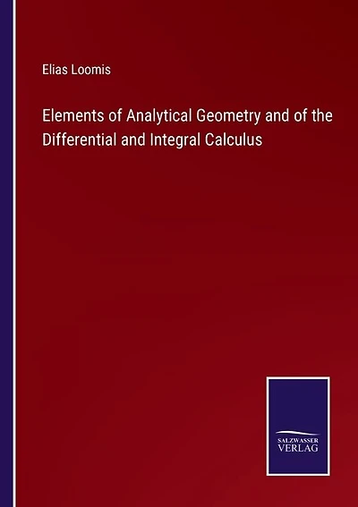 Elements of Analytical Geometry and of the Differential and Integral Calculus
