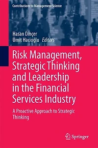 Risk Management, Strategic Thinking and Leadership the Financial Services Industry: A Proactive Approach to