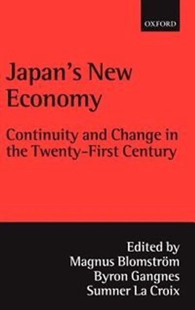 Japan's New Economy: Continuity and Change the Twenty-First Century