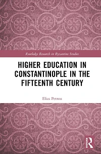 Higher Education Constantinople the Fifteenth Century