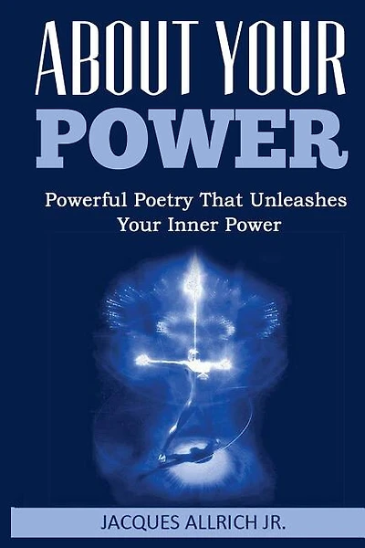 About Your Power: Powerful Poetry That Unleashes Your Inner Power