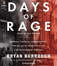 Days of Rage: America's Radical Underground, the FBI, and Forgotten Age Revolutionary Violence