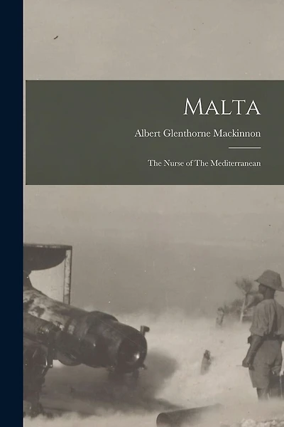 Malta: The Nurse of The Mediterranean