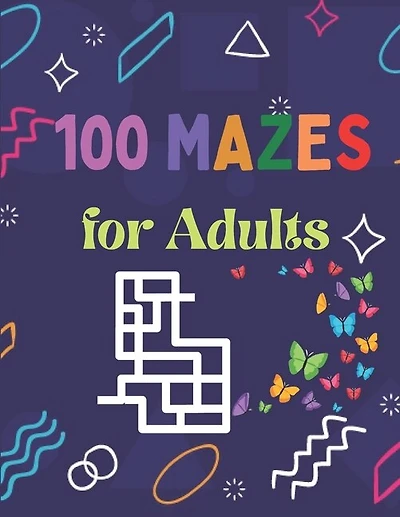 100 mazes for adults: A Book Type for Adults Beautiful and a cute maze brain games niche activity