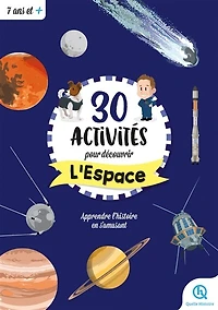 30 activités pour découvrir l'espace: apprendre l'histoire en s'amusant