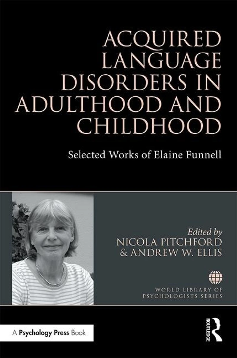 Acquired Language Disorders Adulthood and Childhood: Selected Works of Elaine Funnell