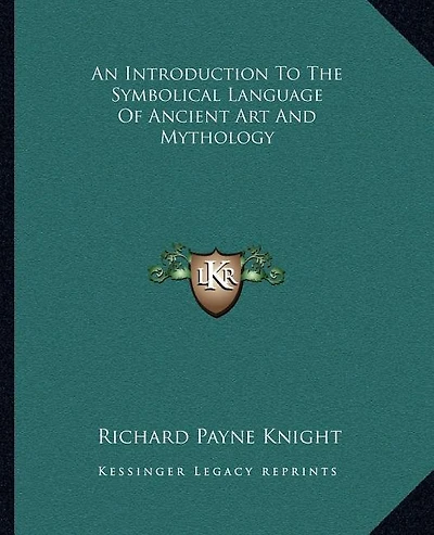 An Introduction to the Symbolical Language of Ancient Art and Mythology