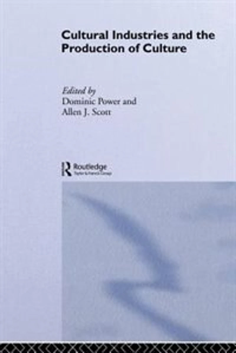 Cultural Industries And The Production Of Culture