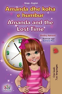 Amanda and the Lost Time (Albanian English Bilingual Book for Kids)